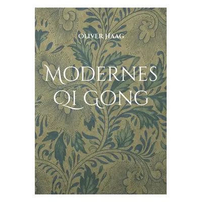 "Modernes Qi Gong" - "" ("Haag Oliver")