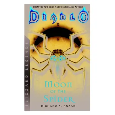 "Diablo: Moon of the Spider: Blizzard Legends" - "" ("Knaak Richard A.")