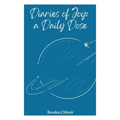 "Diaries of Joy: a Daily Dose" - "" ("Chbeir Rouba")