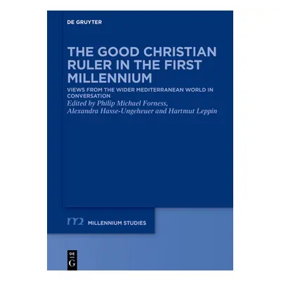 "The Good Christian Ruler in the First Millennium" - "" ("No Contributor")