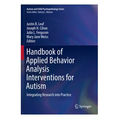 "Handbook of Applied Behavior Analysis Interventions for Autism: Integrating Research Into Pract