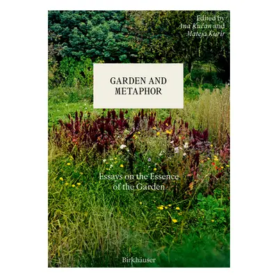 "Garden and Metaphor: Essays on the Essence of the Garden" - "" ("Kučan Ana")