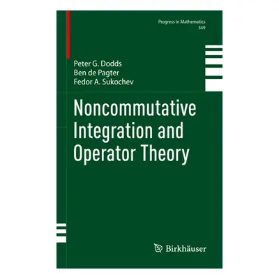 "Noncommutative Integration and Operator Theory" - "" ("Dodds Peter G.")