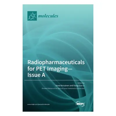 "Radiopharmaceuticals for PET Imaging - Issue A" - "" ("Roivainen Anne")