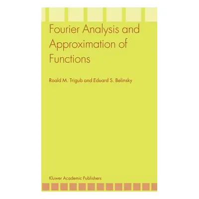 "Fourier Analysis and Approximation of Functions" - "" ("Trigub Roald M.")