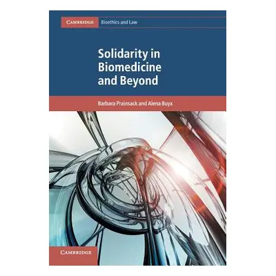 "Solidarity in Biomedicine and Beyond" - "" ("Prainsack Barbara")