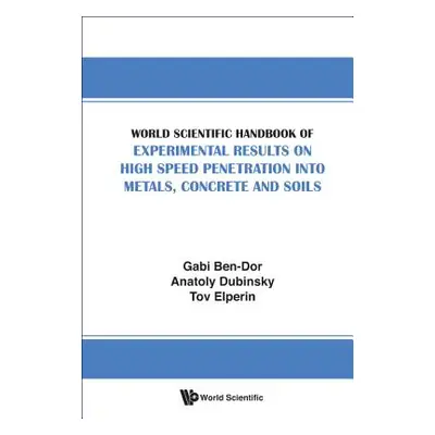 "World Scientific Handbook of Experimental Results on High Speed Penetration Into Metals, Concre