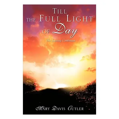 "Till the Full Light of Day" - "" ("Cutler Mary Davis")