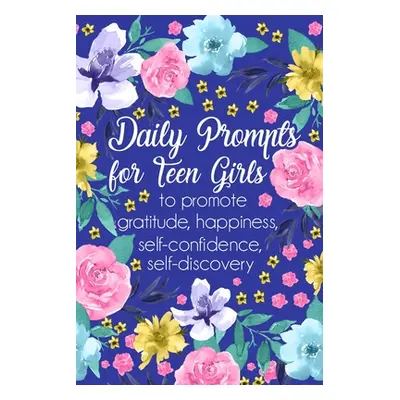 "Daily Prompts for Teen Girls: Daily Gratitude Journal, Creative Writing Promote Gratitude" - ""