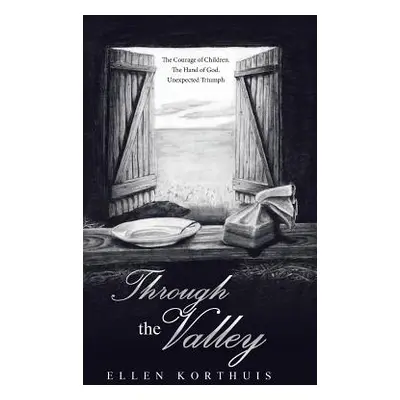 "Through the Valley" - "" ("Korthuis Ellen")