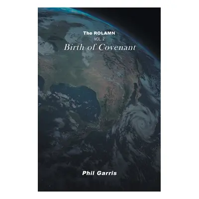 "The Rolamn: Vol 2: Birth of Covenant" - "" ("Garris Phil")