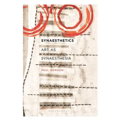 "Synaesthetics: Art as Synaesthesia" - "" ("Gordon Paul")