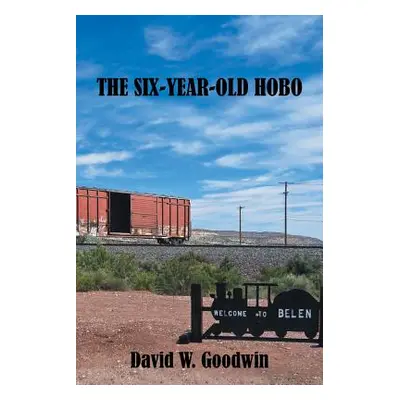 "The Six-Year-Old Hobo" - "" ("Goodwin David W.")