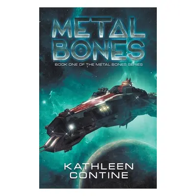 "Metal Bones" - "" ("Contine Kathleen")