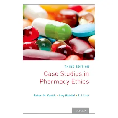 "Case Studies in Pharmacy Ethics: Third Edition" - "" ("Veatch Robert M.")