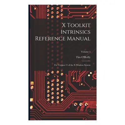 "X Toolkit Intrinsics Reference Manual: For Version 11 of the X Window System; Volume 5" - "" ("