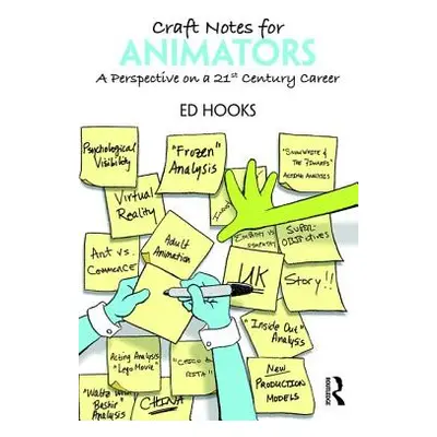 "Craft Notes for Animators: A Perspective on a 21st Century Career" - "" ("Hooks Ed")