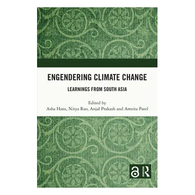 "Engendering Climate Change: Learnings from South Asia" - "" ("Hans Asha")