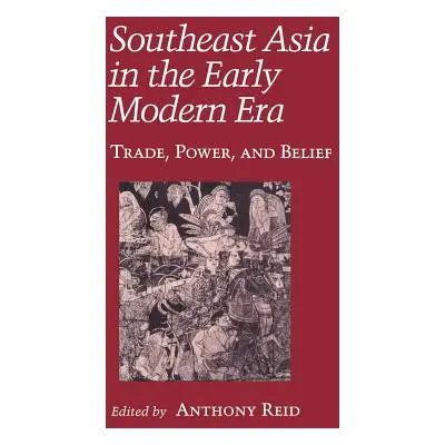 "Southeast Asia in the Early Modern Era: Female Characters, Male Playwrights, and the Modern Sta