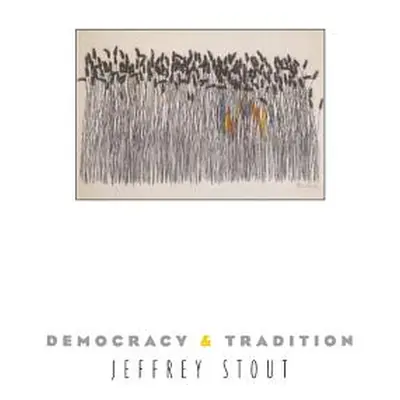 "Democracy and Tradition" - "" ("Stout Jeffrey")