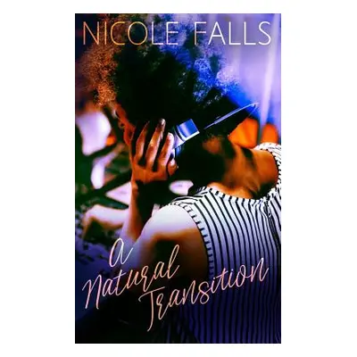 "A Natural Transition" - "" ("Falls Nicole")