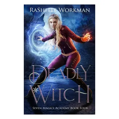 "Deadly Witch: Cinderella Reimagined with Witches and Angels" - "" ("Workman Rashelle")