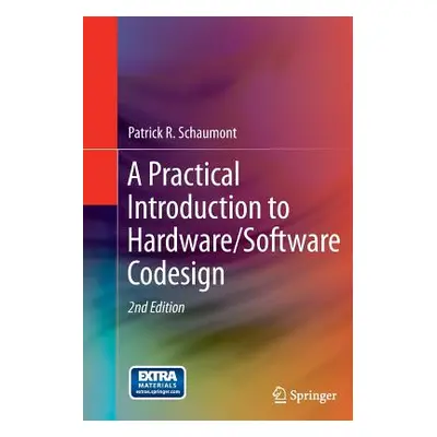 "A Practical Introduction to Hardware/Software Codesign" - "" ("Schaumont Patrick R.")