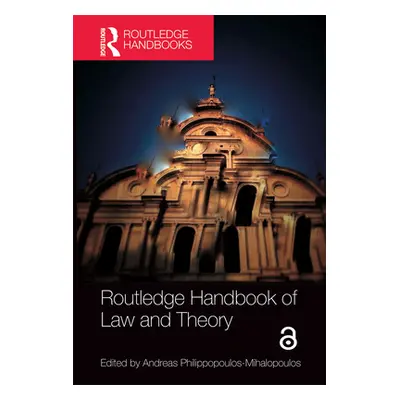 "Routledge Handbook of Law and Theory" - "" ("Philippopoulos-Mihalopoulos Andreas")