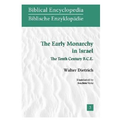 "The Early Monarchy in Israel: The Tenth Century B.C.E." - "" ("Dietrich Walter")