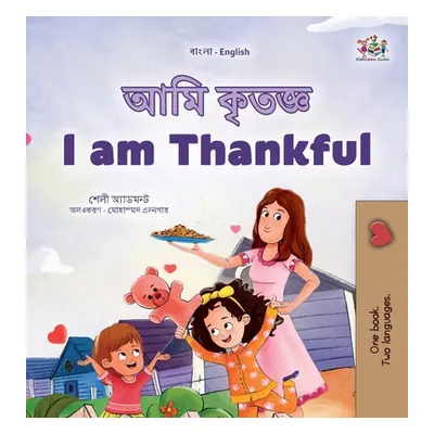 "I am Thankful (Bengali English Bilingual Kid's Book)" - "" ("Admont Shelley")