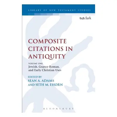 "Composite Citations in Antiquity: Volume One: Jewish, Graeco-Roman, and Early Christian Uses" -