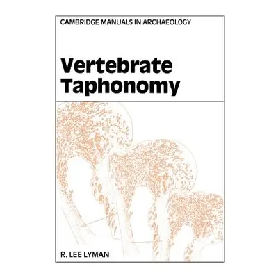 "Vertebrate Taphonomy" - "" ("Lyman R. Lee")