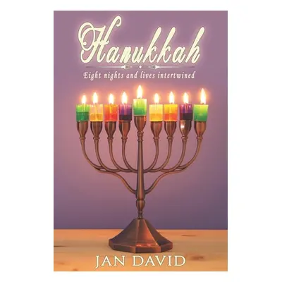 "Hanukkah: Eight Nights and Lives Intertwined" - "" ("David Jan")