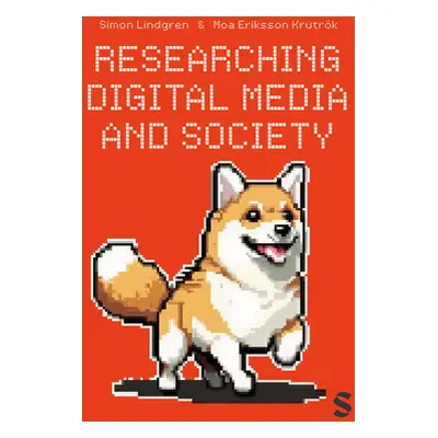 "Researching Digital Media and Society" - "" ("Lindgren Simon")