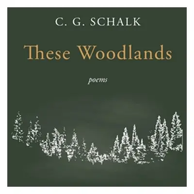 "These Woodlands" - "" ("Schalk C. G.")