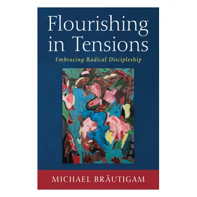 "Flourishing in Tensions" - "" ("Brutigam Michael")