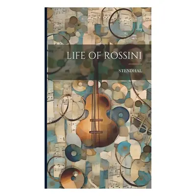 "Life of Rossini" - "" ("Stendhal Stendhal")