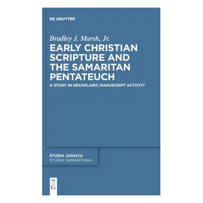 "Early Christian Scripture and the Samaritan Pentateuch: A Study in Hexaplaric Manuscript Activi