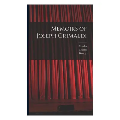 "Memoirs of Joseph Grimaldi" - "" ("Grimaldi Joseph 1779-1837")