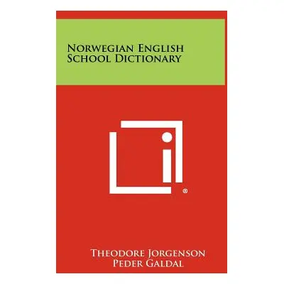 "Norwegian English School Dictionary" - "" ("Jorgenson Theodore")