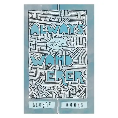 "Always the Wanderer" - "" ("Koors George Bernard")