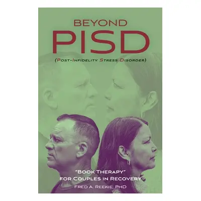 "Beyond PISD (Post-Infidelity Stress Disorder): Book Therapy" for Couples in Recovery"" - "" ("R