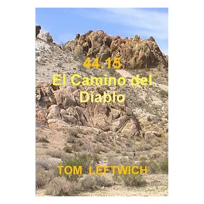 "44.15 El Camino del Diablo" - "" ("Leftwich Tom")