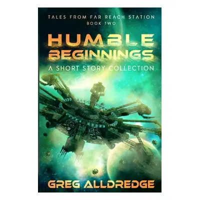 "Humble Beginnings" - "" ("Alldredge Greg")