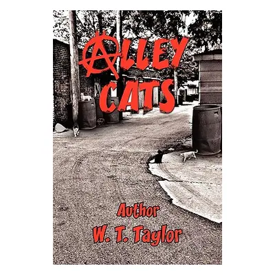 "Alley Cats" - "" ("Taylor W. T.")