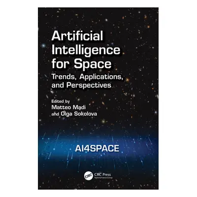 "Artificial Intelligence for Space: AI4SPACE: Trends, Applications, and Perspectives" - "" ("Mad