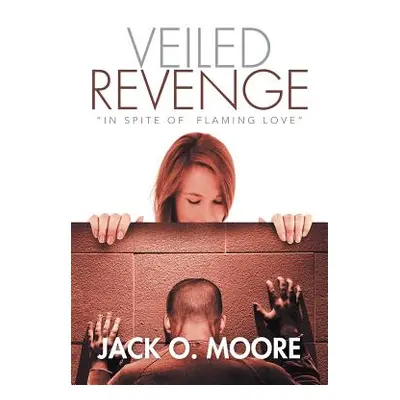 "Veiled Revenge" - "" ("Moore Jack O.")