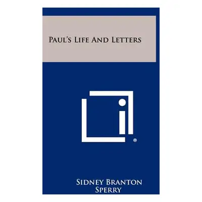 "Paul's Life And Letters" - "" ("Sperry Sidney Branton")