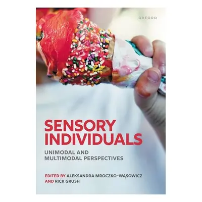 "Sensory Individuals: Unimodal and Multimodal Perspectives" - "" ("Mroczko-Wąsowicz Aleksandra")