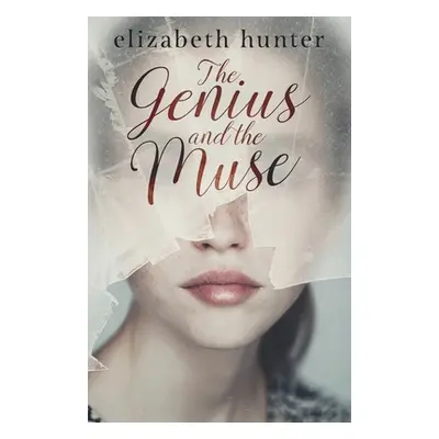 "The Genius and the Muse" - "" ("Hunter Elizabeth")